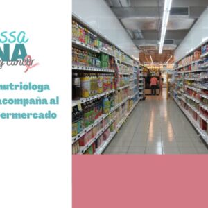 Tu nutrióloga <br> te acompaña al supermercado<br> Curso Completo ($26 USD)